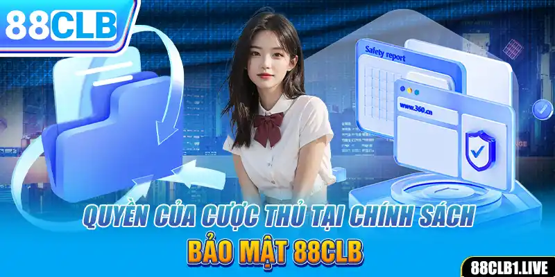 Quyền của cược thủ tại chính sách bảo mật 88CLB